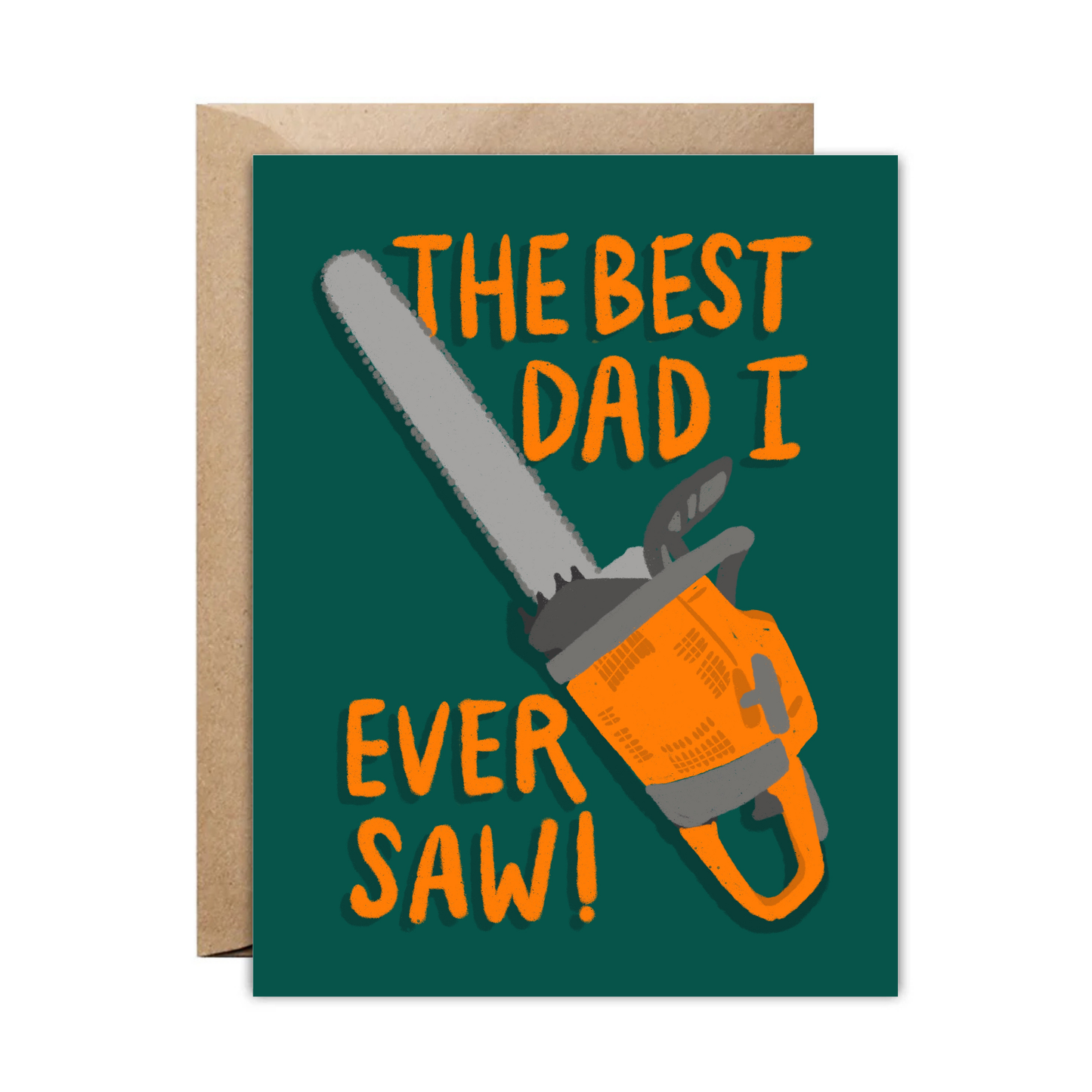 Best Dad I Ever Saw Card
