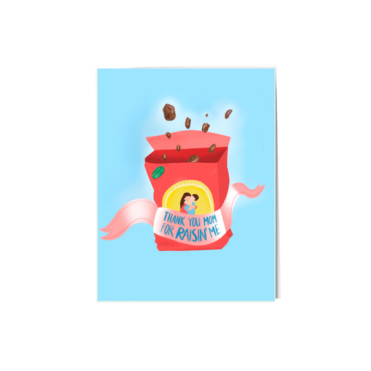 Thank you for raisin me, Mother's Day
