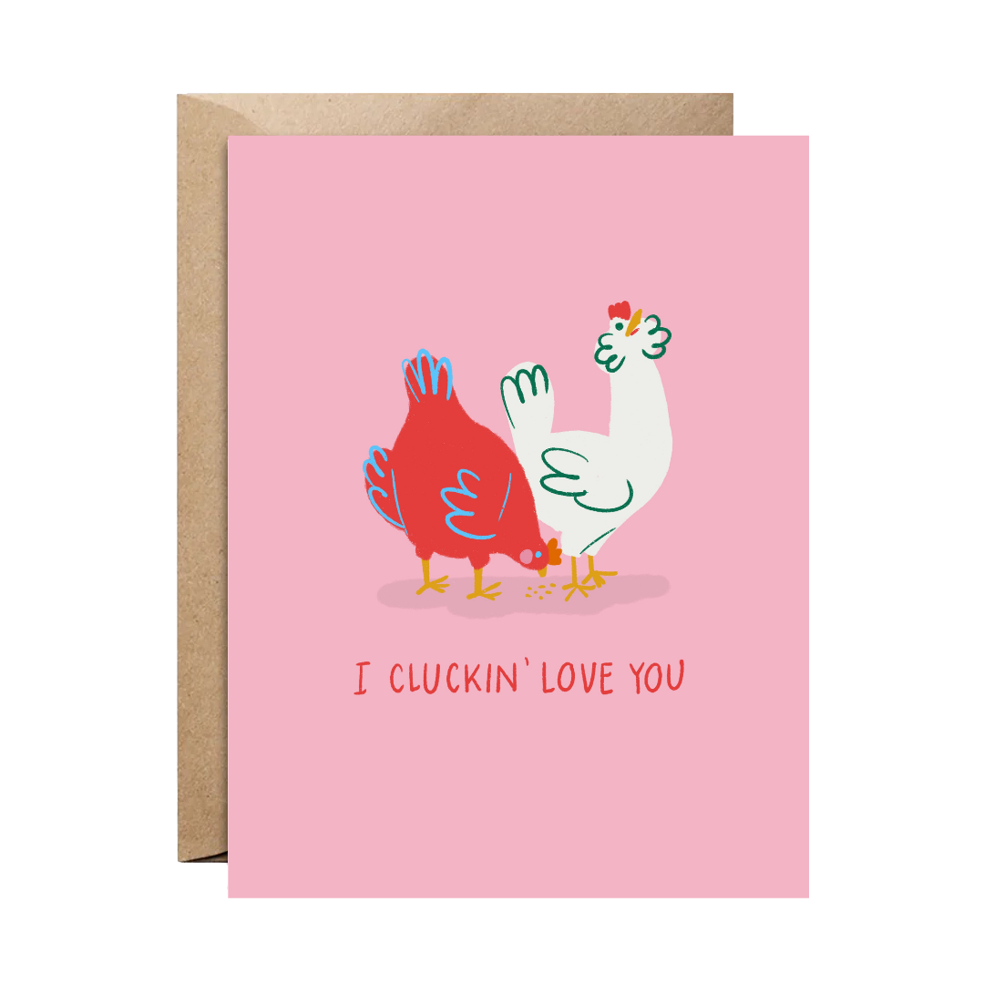I Cluckin' Love You Greeting Card